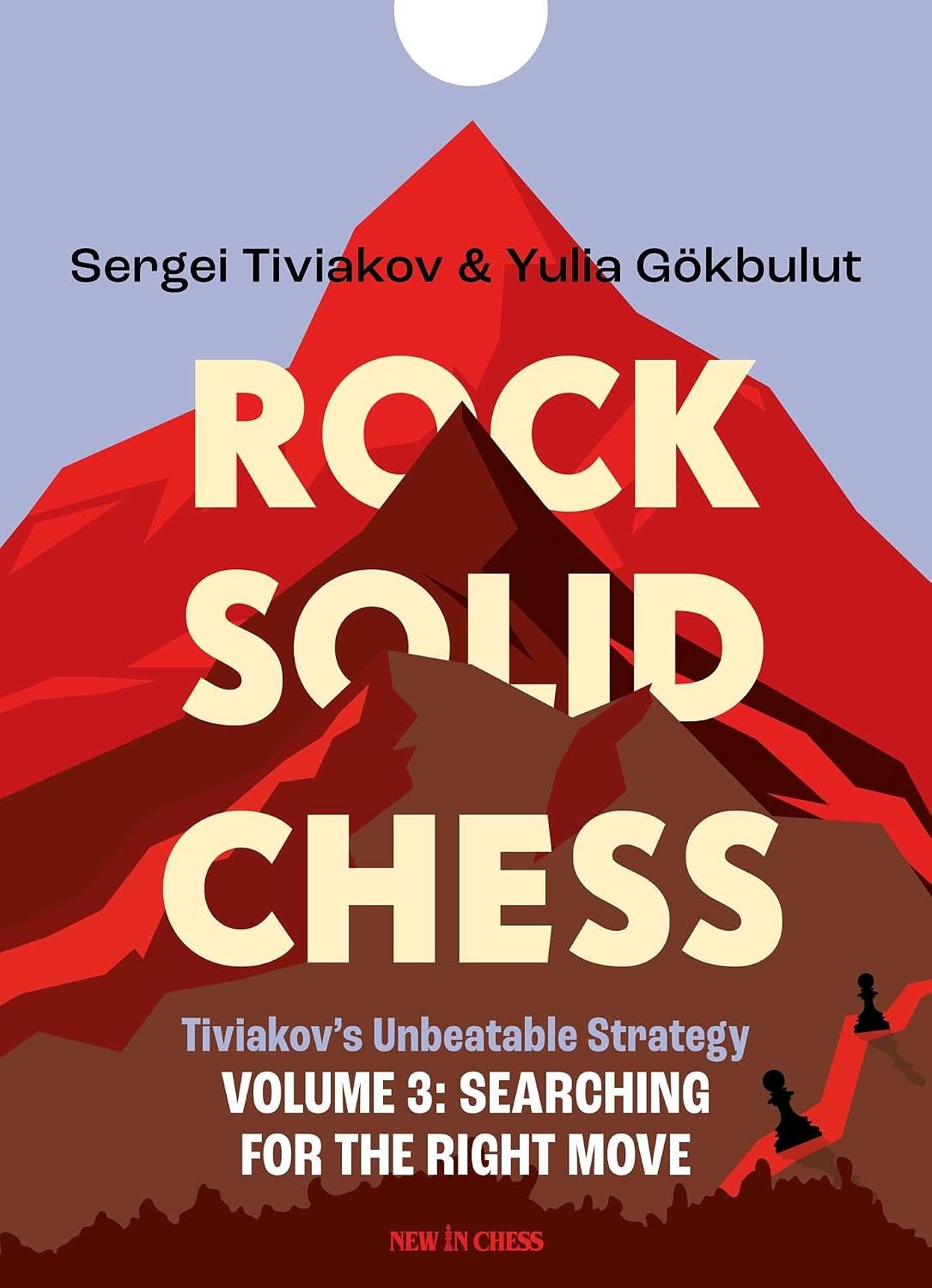Rock Solid Chess Volume 3: Tiviakov's Unbeatable Strategies: Searching for the Right Move Volume 3 baixar livro de graça