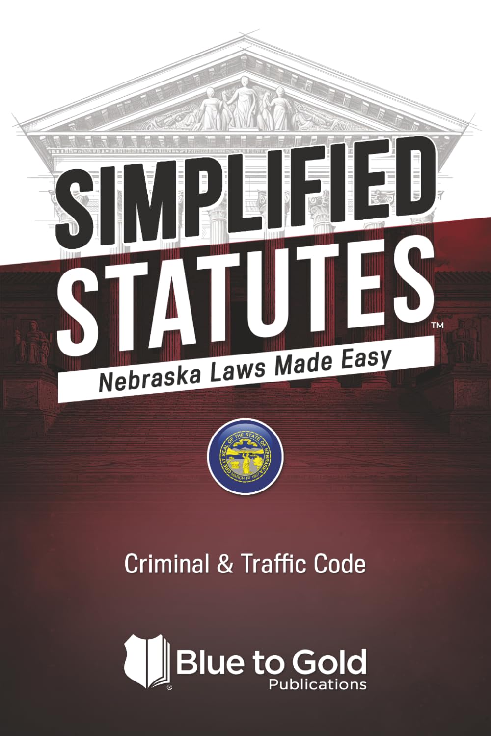 Simplified Statutes: Nebraska Laws Made Easy: Criminal & Traffic Code baixar livro de graça