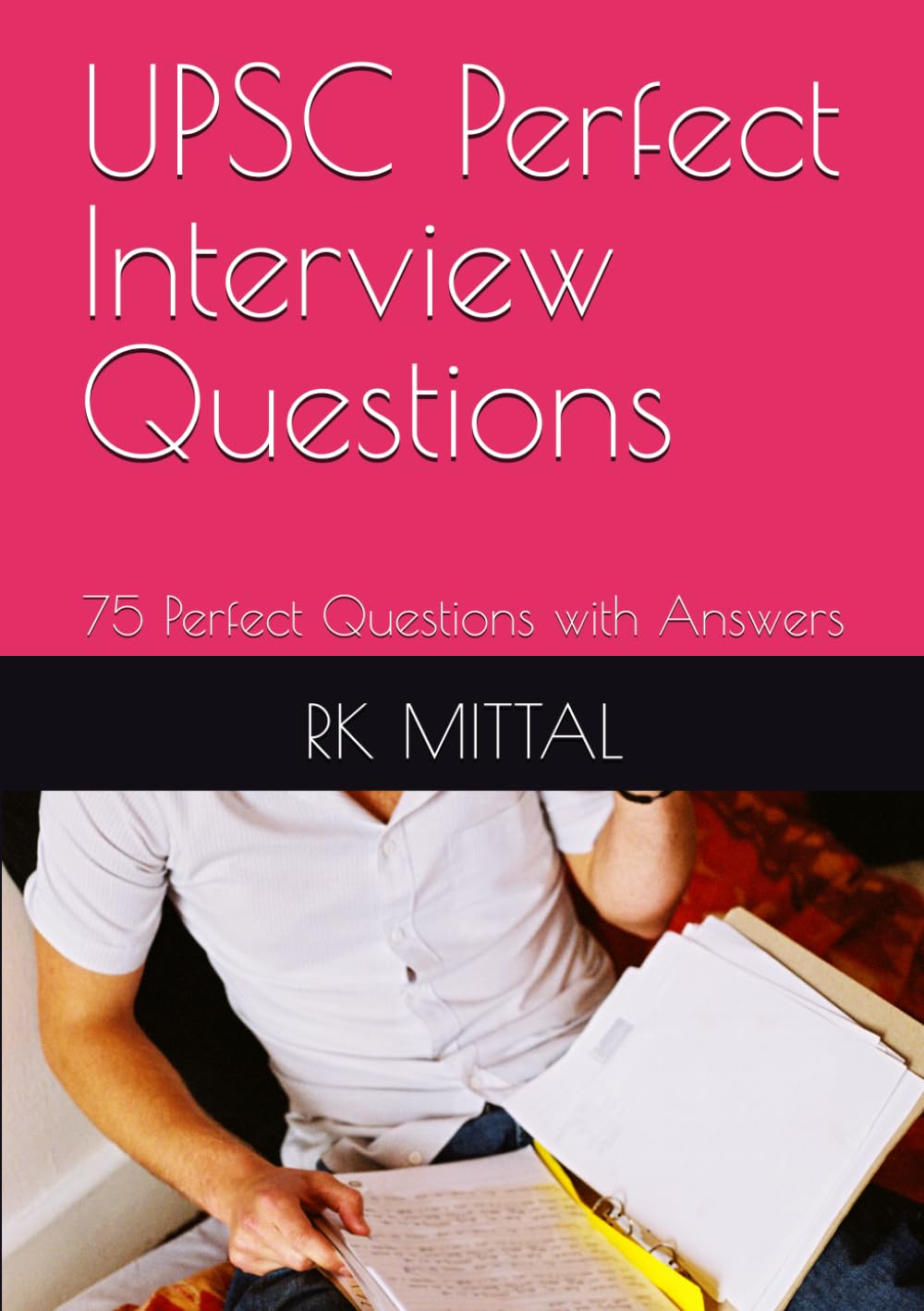 UPSC Perfect Interview Questions: 75 Perfect Questions with Answers