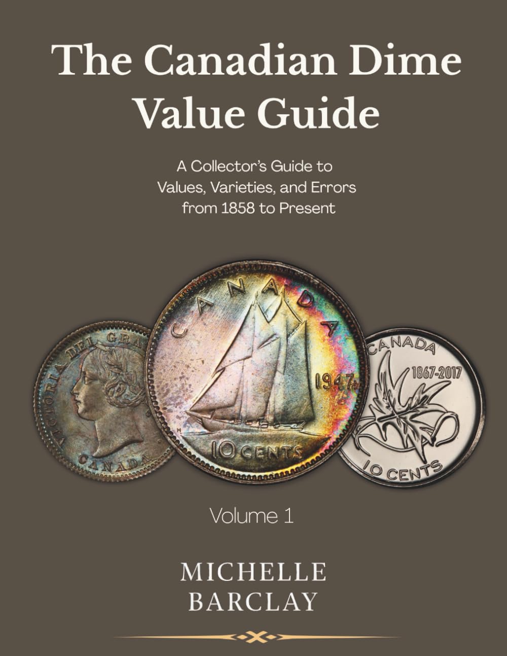The Canadian Dime Value Guide: A Collector's Guide to Values, Varieties and Errors from 1858 to Present baixar livro de graça