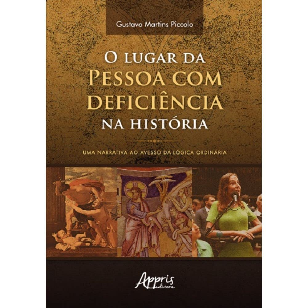 ler totalmente O Lugar da Pessoa com Deficiência na História: Uma Narrativa ao Avesso da Lógica Ordinária