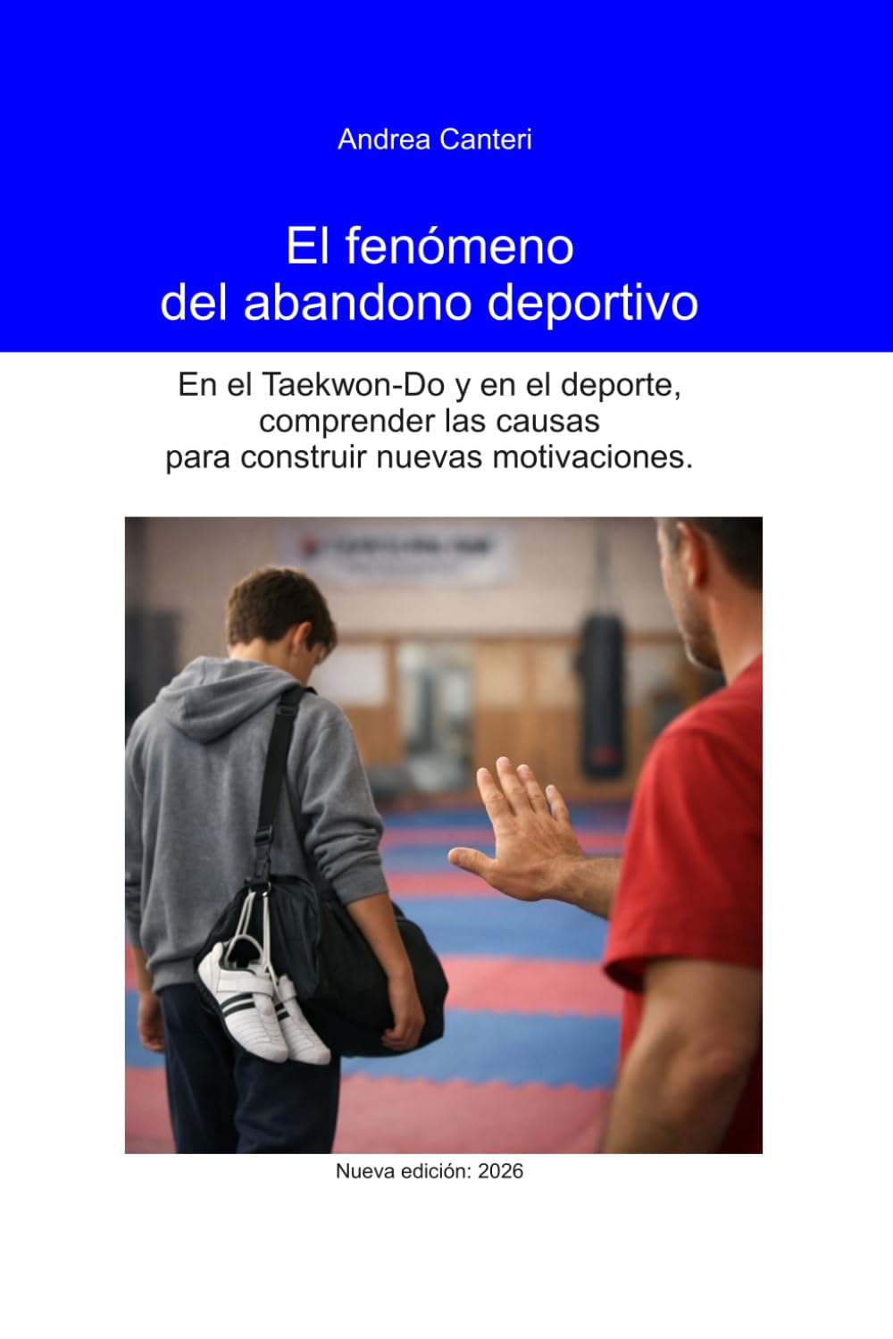 El fenómeno del abandono deportivo: En el Taekwon-Do y en el deporte, comprender las causas para construir nuevas motivaciones. (Spanish Edition) baixar o livro de graça
