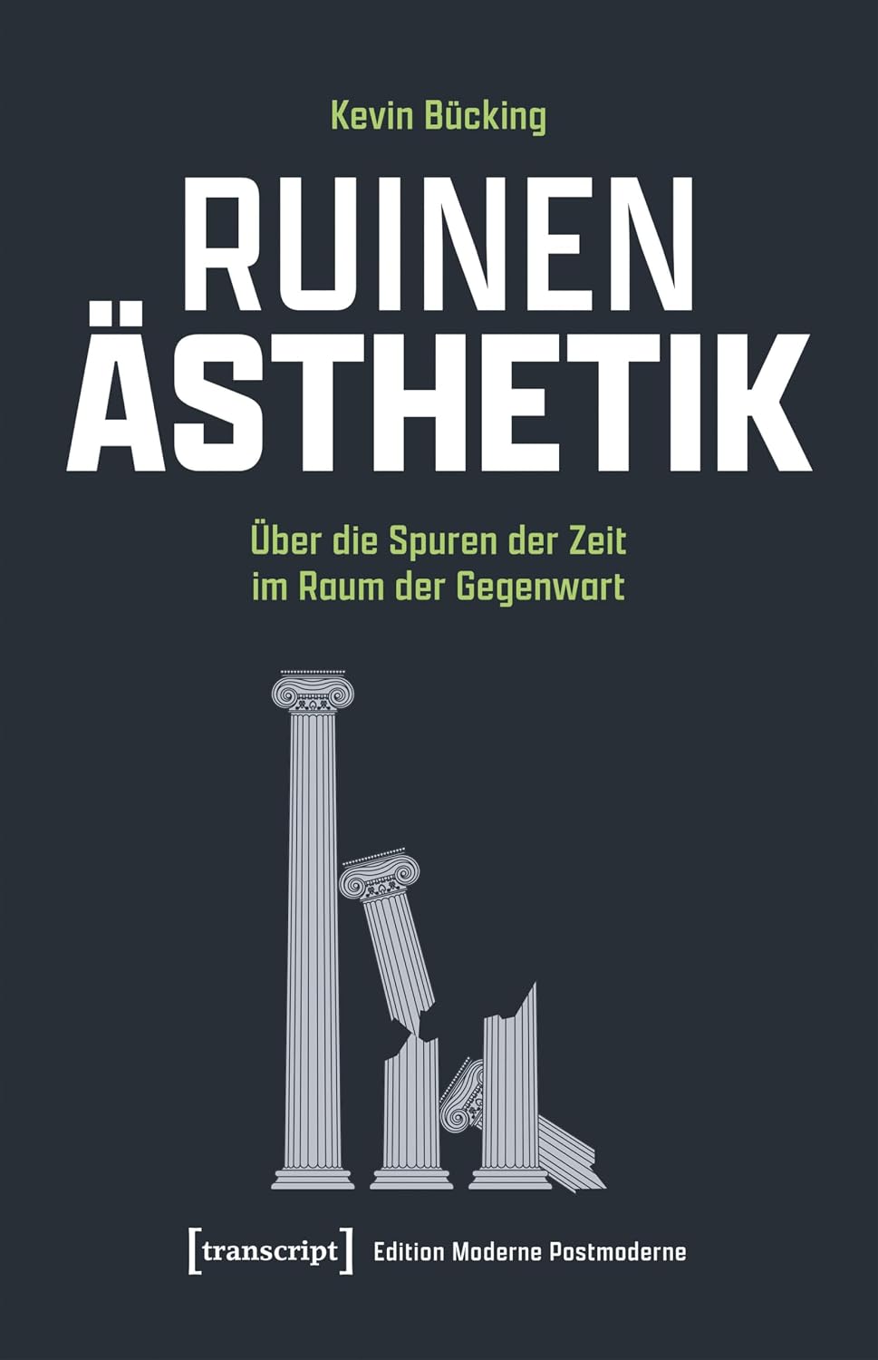 ler totalmente Ruinen-Ästhetik: Über die Spuren der Zeit im Raum der Gegenwart (Edition Moderne Postmoderne) (German Edition)