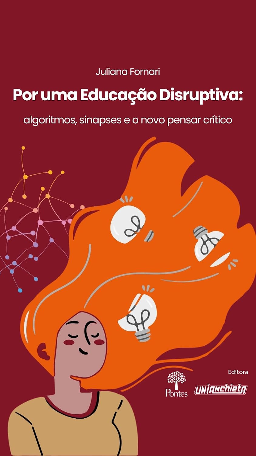 Por uma Educação Disruptiva:: algoritmos, sinapses e o novo pensar crítico baixar o livro de graça