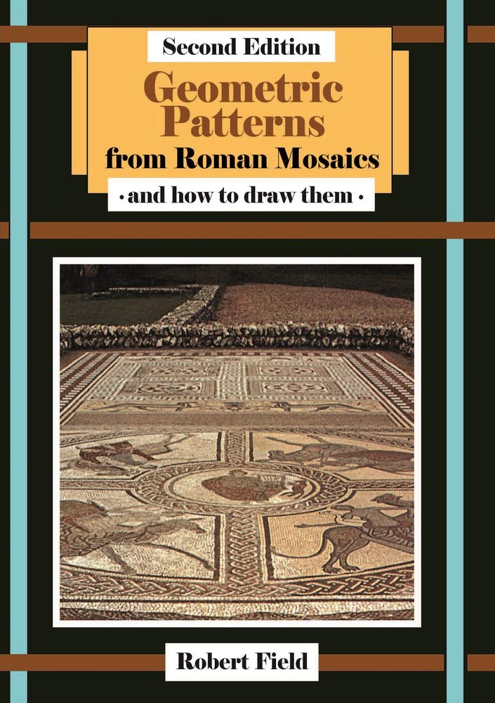 ler totalmente Geometric Patterns from Roman Mosaics: and How to Draw Them: How to Draw Roman Mosaics