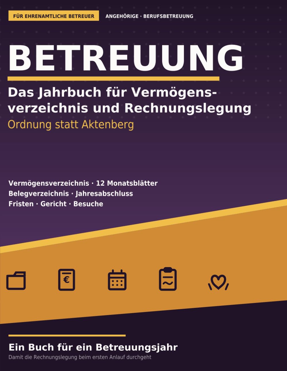 Betreuung — das Jahrbuch für Vermögensverzeichnis und Rechnungslegung: Einnahmen, Ausgaben und Belege eines Betreuungsjahres geordnet festhalten: für... | Großformat, 120 Seiten (German Edition) baixar o livro de graça