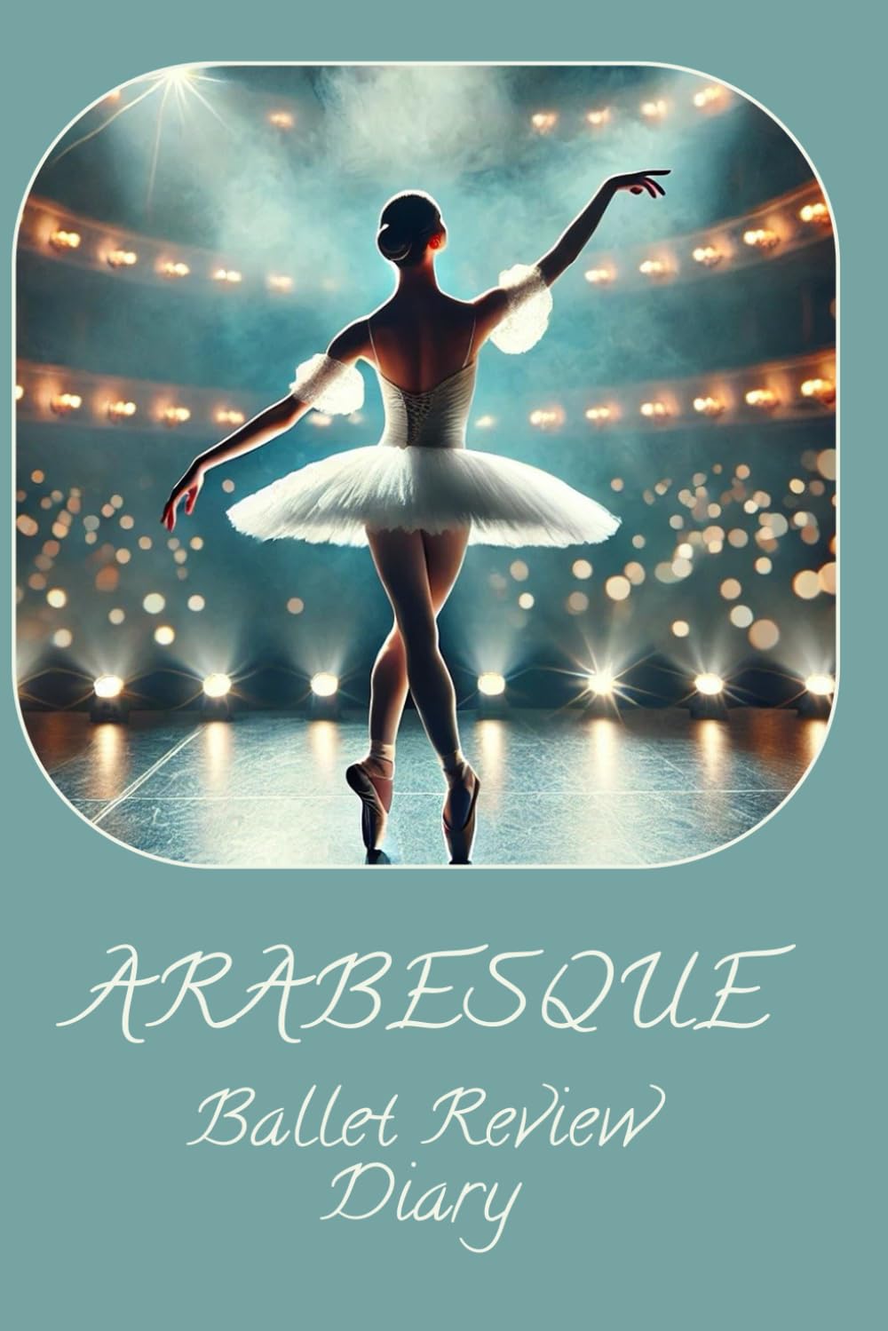 ler totalmente Arabesque Ballet Review Diary: The Complete Journal for Recording Every Ballet Performance - Track Choreography, Dancers & Your Reviews