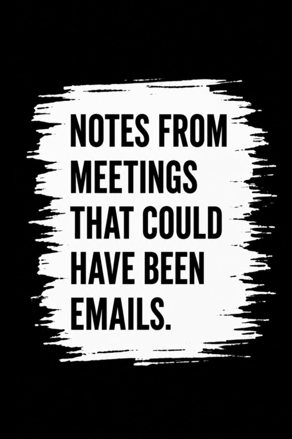 capítulo por capítulo baixar Notes From Meetings That Could Have Been Emails: Funny Work Notebook for Office Meetings: A Sarcastic Journal for Coworkers, Managers, Employees & Anyone Who's Survived Too Many Meetings