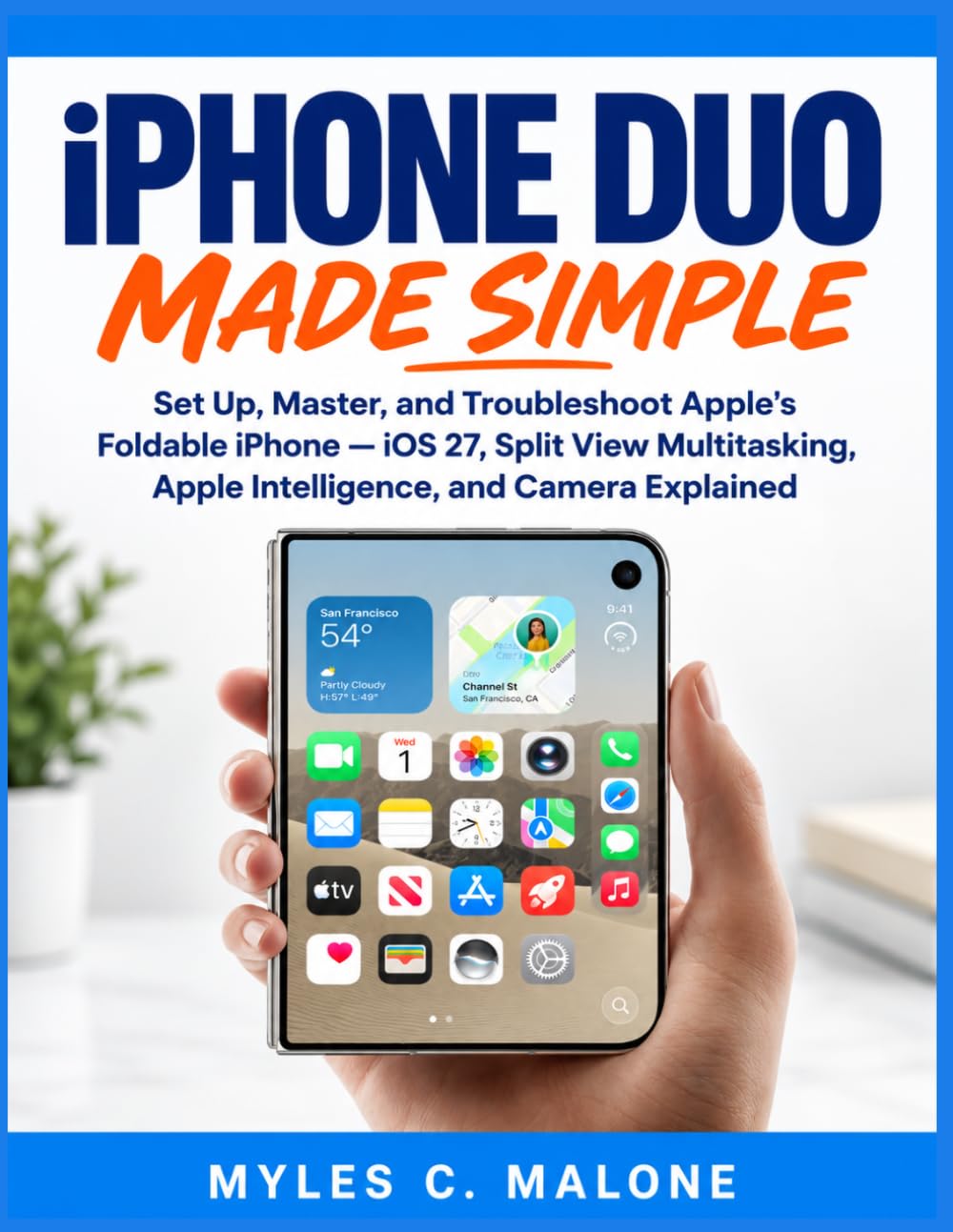 iPhone Duo Made Simple: Set Up, Master, and Troubleshoot Apple’s Foldable iPhone - iOS 27, Split View Multitasking, Apple Intelligence, and Camera Explained baixar o livro de graça