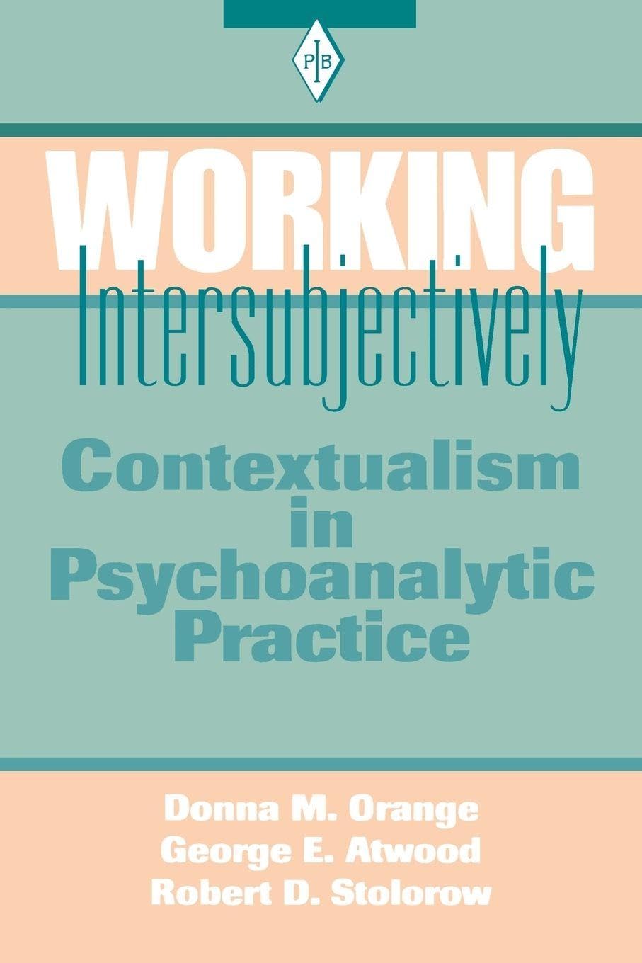 Working Intersubjectively: Contextualism in Psychoanalytic Practice: 17 baixar livro de graça