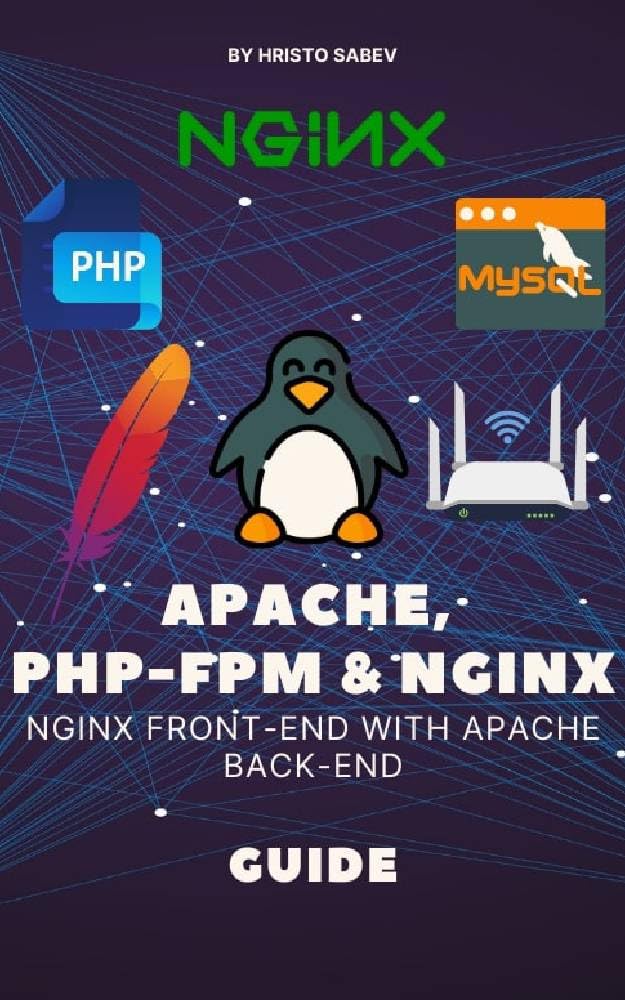 Apache, PHP-FPM & NGINX: Build Secure, Scalable Linux Web Servers with Apache, PHP-FPM & MariaDB (English Edition) baixar o livro de graça