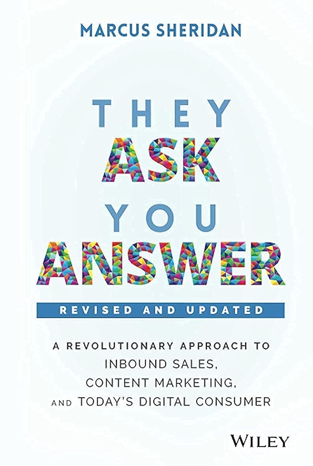 ler totalmente They Ask, You Answer - Revised: A Revolutionary Approach to Inbound Sales, Content Marketing, and Today's Digital Consumer