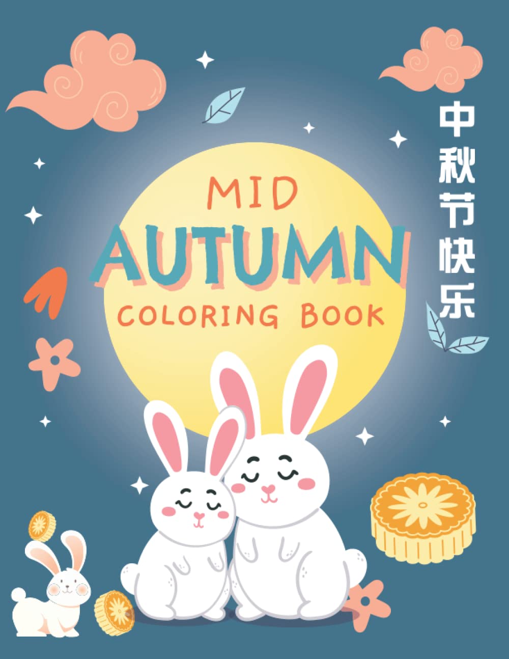 ler totalmente Mid-Autumn Moon Festival Coloring Book For Kids:The perfect gift for Boys and Girls to Celebrate (Chinese Traditional) Mooncake Festival.: Cute Illustrations of Rabbits and Moon Cake.