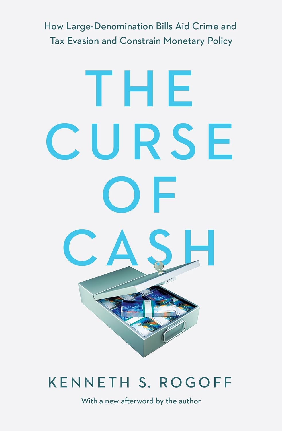 The Curse of Cash: How Large-Denomination Bills Aid Crime and Tax Evasion and Constrain Monetary Policy baixar o livro de graça