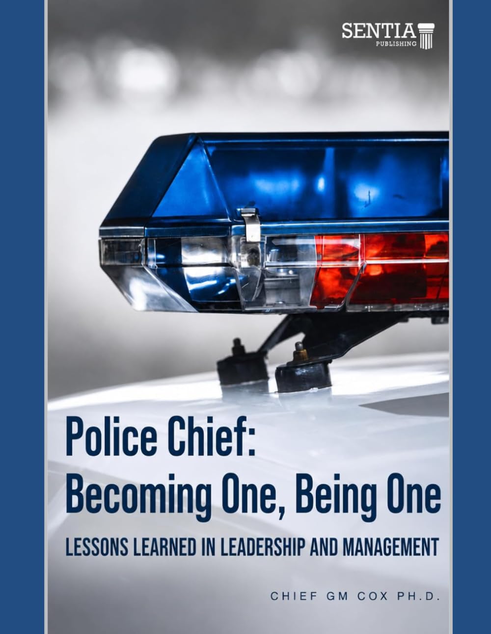 Police Chief: Becoming One, Being One Lessons Learned in Leadership and Management baixar o livro de graça