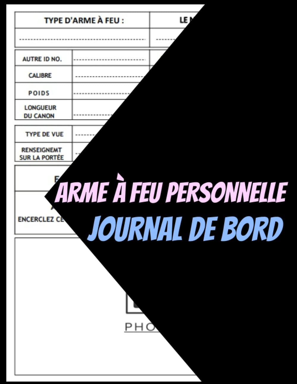 Journal de bord des armes à feu personnelles: Livre d'enregistrement d'acquisition, de disposition et de collection d'armes à feu. Un excellent moyen... trace de leurs informations. (French Edition) baixar livro de graça