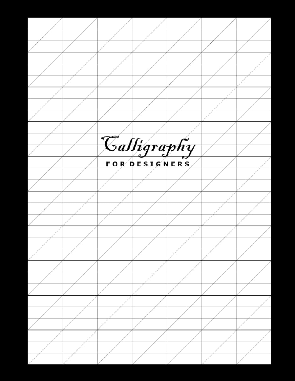 ler totalmente Calligraphy for Designers: Slanted Script Practice Workbook for Branding, Logo Concepts, Typography Layouts, Creative Projects, Artistic Lettering,... Modern Designers and Calligraphy Enthusiasts