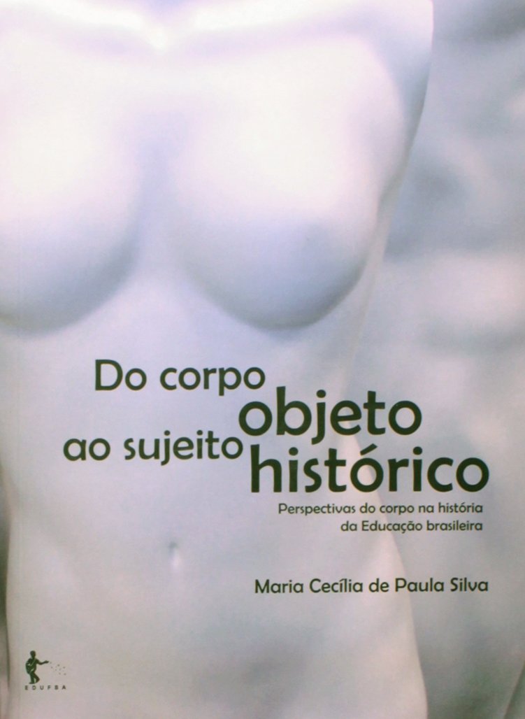 ler totalmente Do Corpo Objeto ao Sujeito Histórico. Perspectivas do Corpo na História da Educação Brasileira