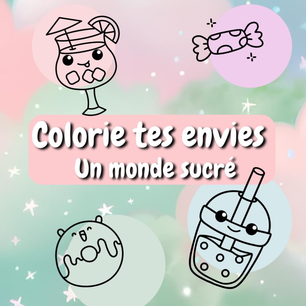 ler totalmente Colorie tes envies - Un monde sucré: Livre de coloriage gourmand pour enfants et adultes – Gros contours, dessins mignons et épurés sans décor (French Edition)