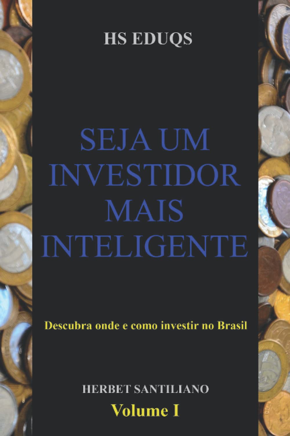 Seja um investidor mais inteligente: Descubra onde e como investir no Brasil. Volume I: 1 baixar o livro de graça