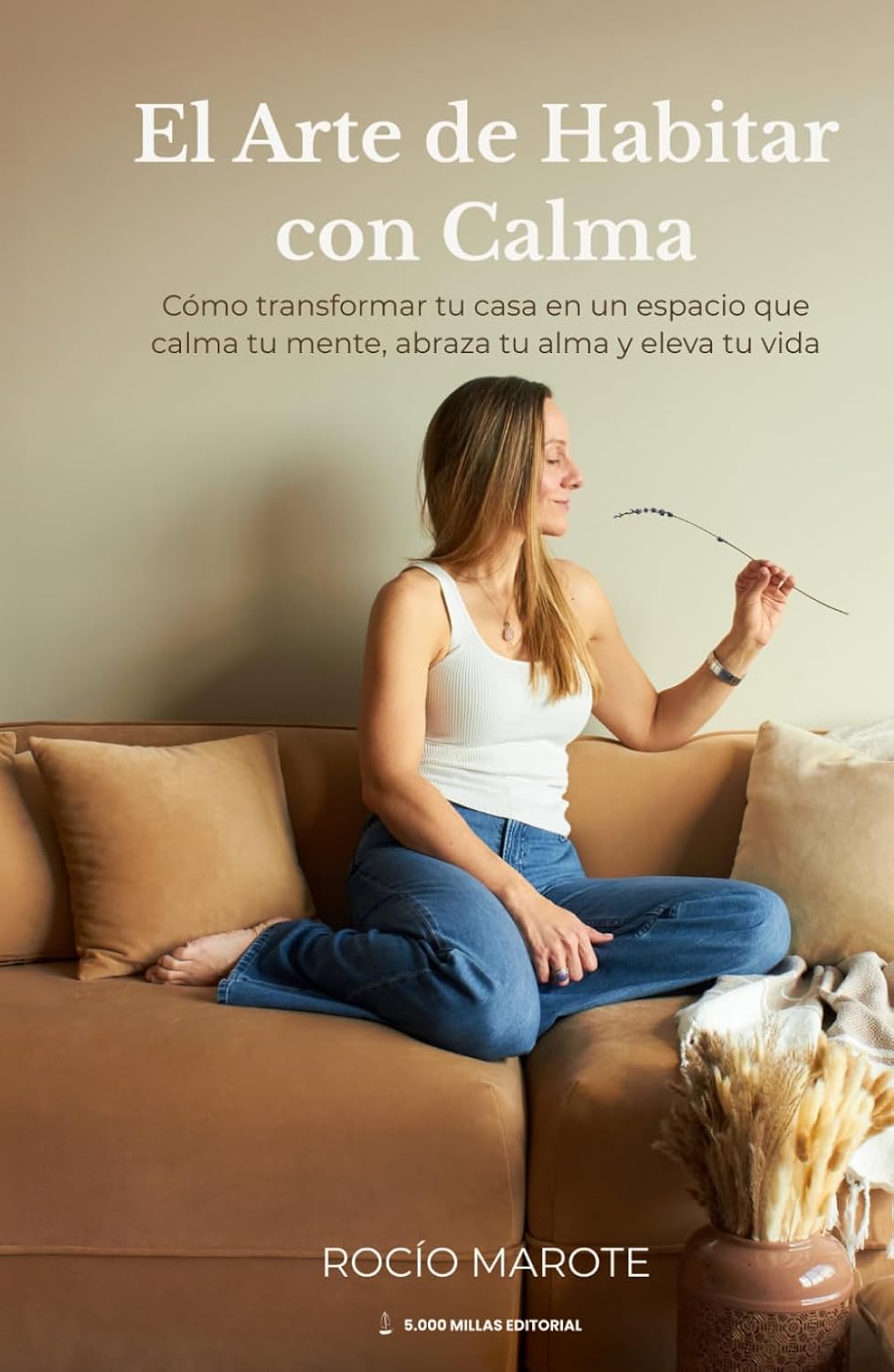 ler totalmente El arte de habitar con calma: Cómo transformar tu casa en un espacio que calma tu mente, abraza tu alma y eleva tu vida (Spanish Edition)