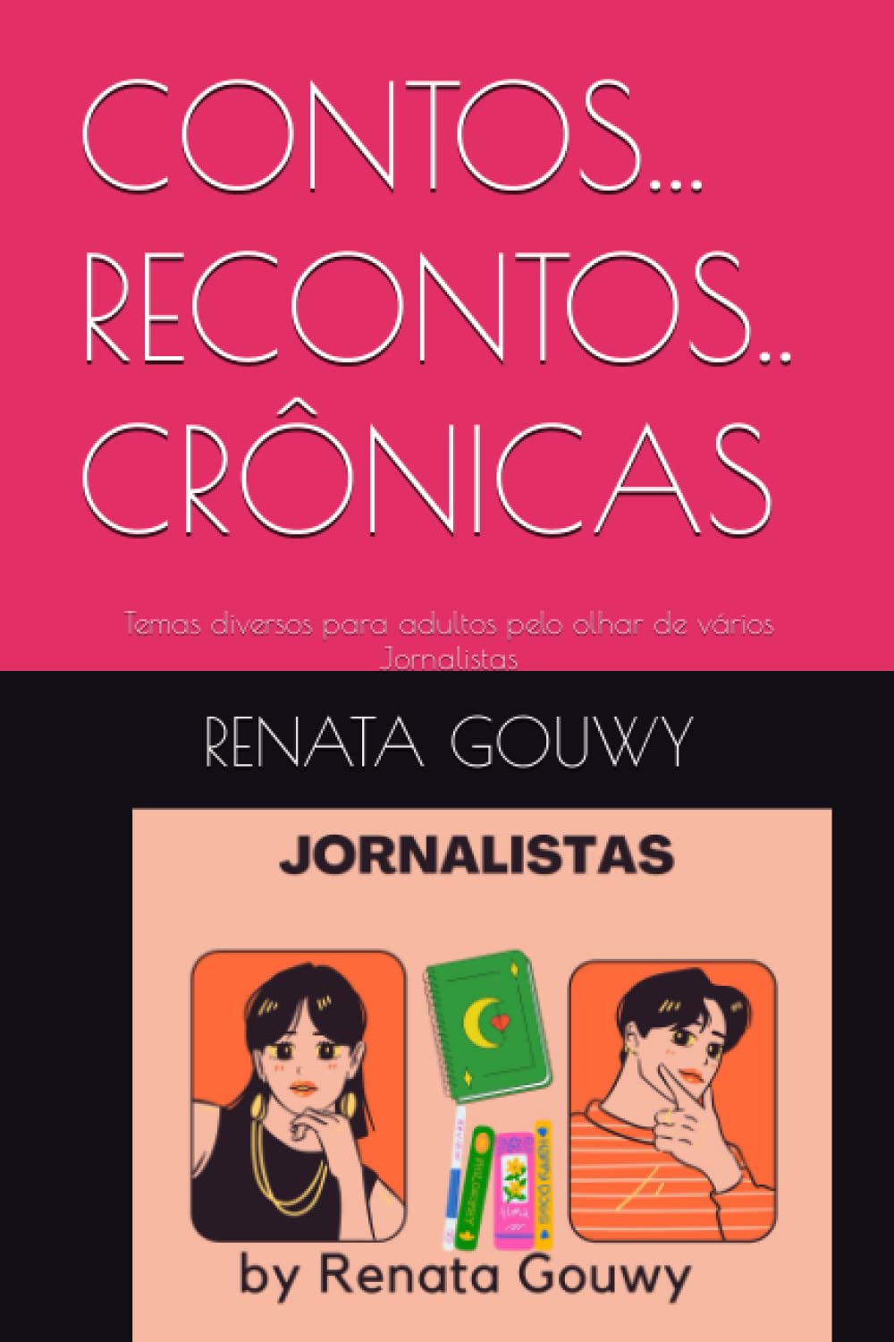 CONTOS... RECONTOS.. CRÔNICAS: Temas diversos para adultos pelo olhar de vários Jornalistas (Portuguese Edition) baixar o livro de graça