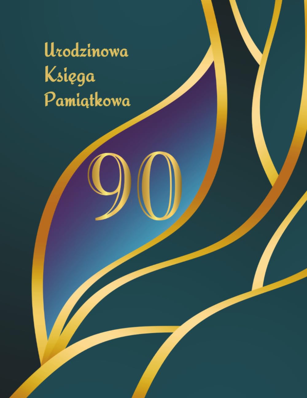 Urodzinowa Księga Pamiątkowa z Okazji 90 Urodzin: Księga Gości przeznaczona na wpisy z gratulacjami, życzeniami i wspomnieniami od rodziny i przyjaciół (Polish Edition) baixar o livro de graça