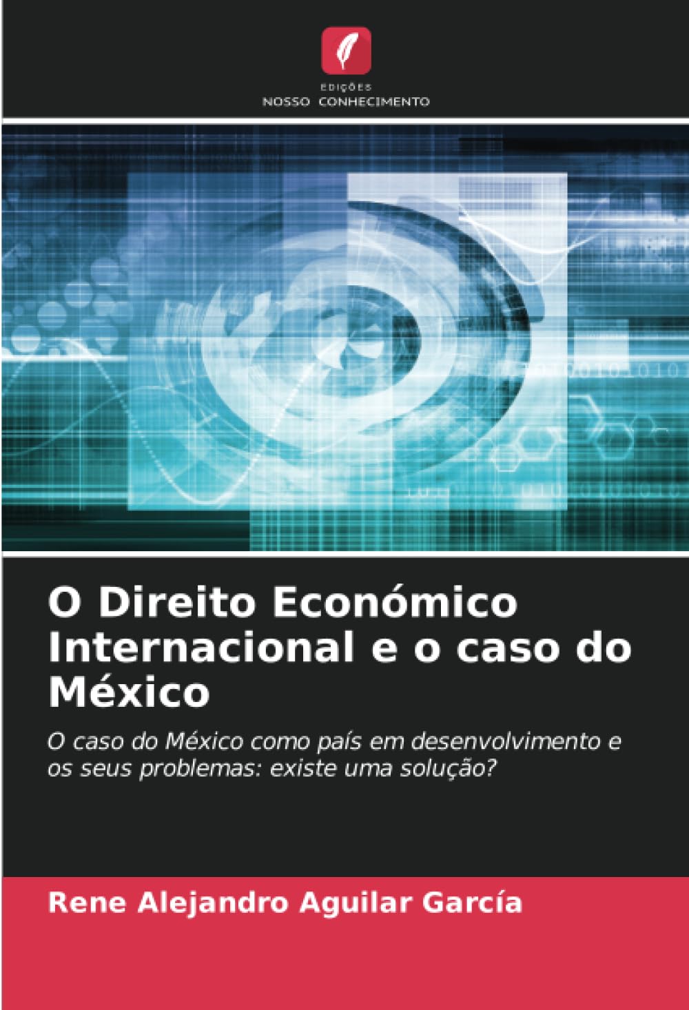 capítulo por capítulo baixar O Direito Económico Internacional e o caso do México: O caso do México como país em desenvolvimento e os seus problemas: existe uma solução? (Portuguese Edition)