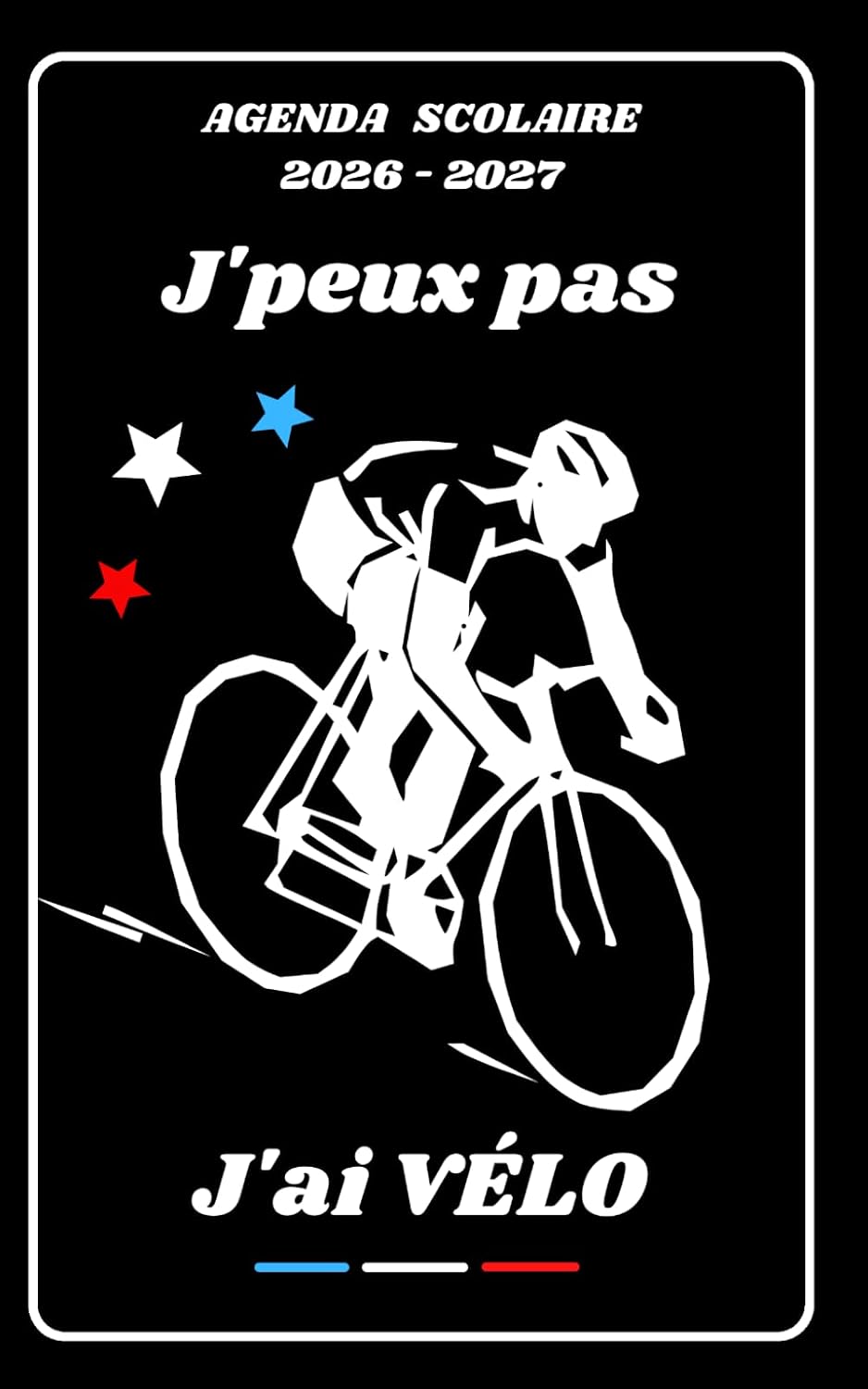 ler totalmente AGENDA SCOLAIRE 2026 2027 – J'PEUX PAS J'AI VELO: Calendrier journalier 2026 2027 | 1 jour par page | planificateur pour élève, élémentaire,... étudiant | Couverture Sport (French Edition)