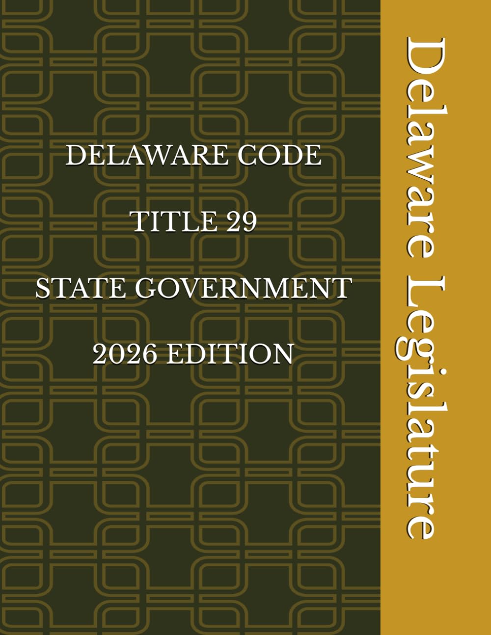 DELAWARE CODE TITLE 29 STATE GOVERNMENT 2026 EDITION