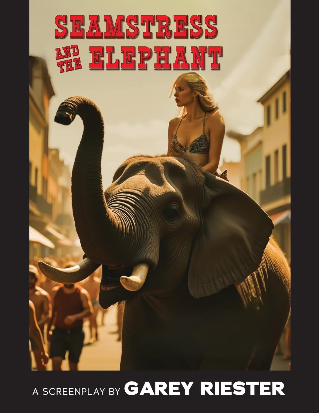 The Seamstress and The Elephant: A Screenplay by Garey Riester baixar livro de graça