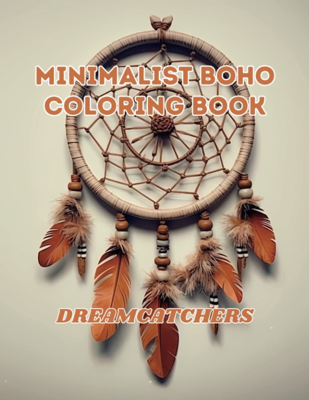 Minimalist Boho Coloring Book: Coloring Book of Bohemian Style Dreamcatchers baixar o livro de graça