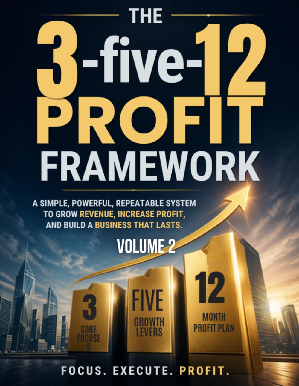 The 3-5-12 Profit Framework: The Small Business Profit Workbook for Contractors and Tradesmen Who Want to Keep More of What They Earn - Volume 2 baixar o livro de graça