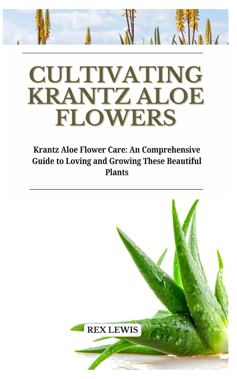 Cultivating Krantz Aloe Flowers: Krantz Aloe Flower Care: An Comprehensive Guide to Loving and Growing These Beautiful Plants baixar o livro de graça