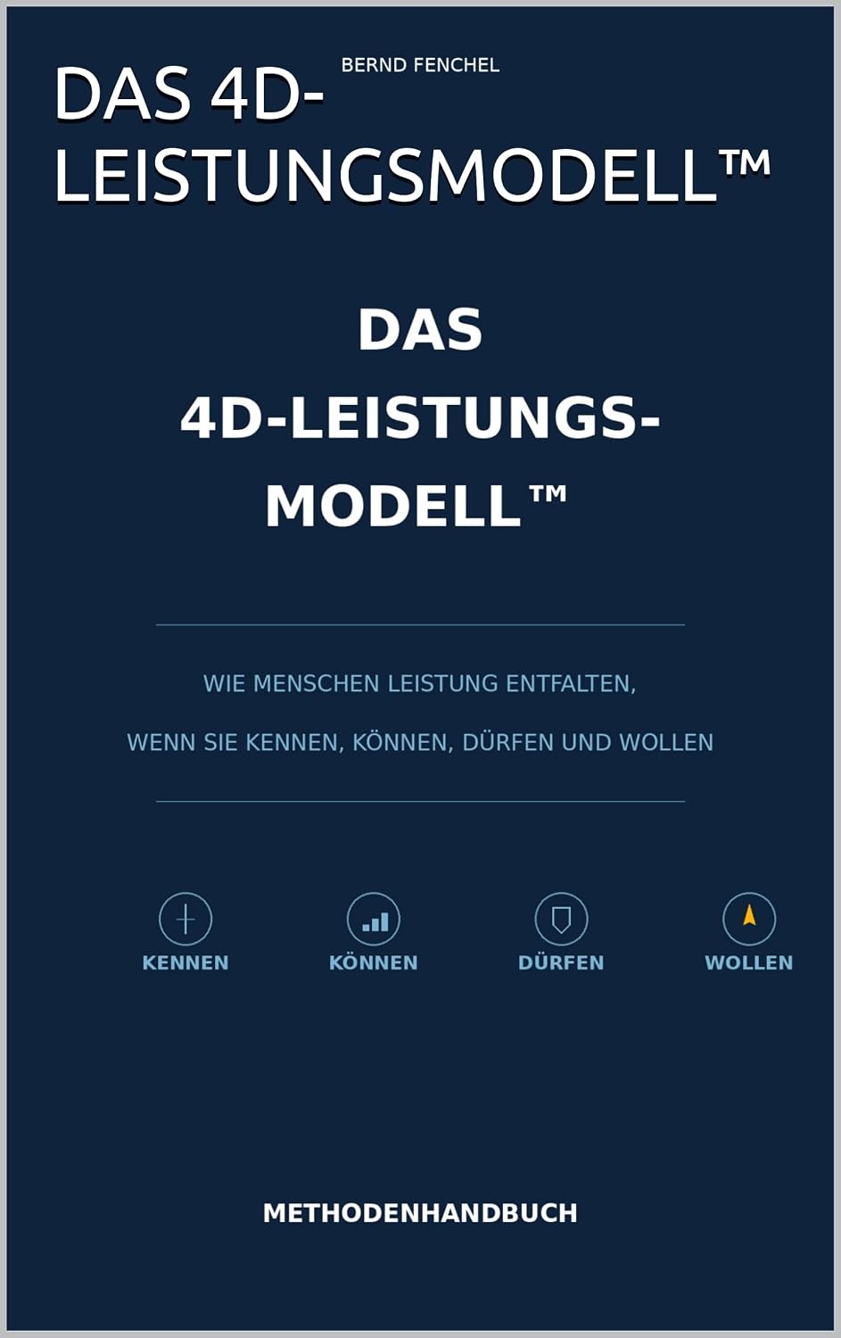 DAS 4D-LEISTUNGSMODELL™: Wie Menschen Leistung entfalten, wenn sie kennen, können, dürfen und wollen! (German Edition) baixar livro de graça