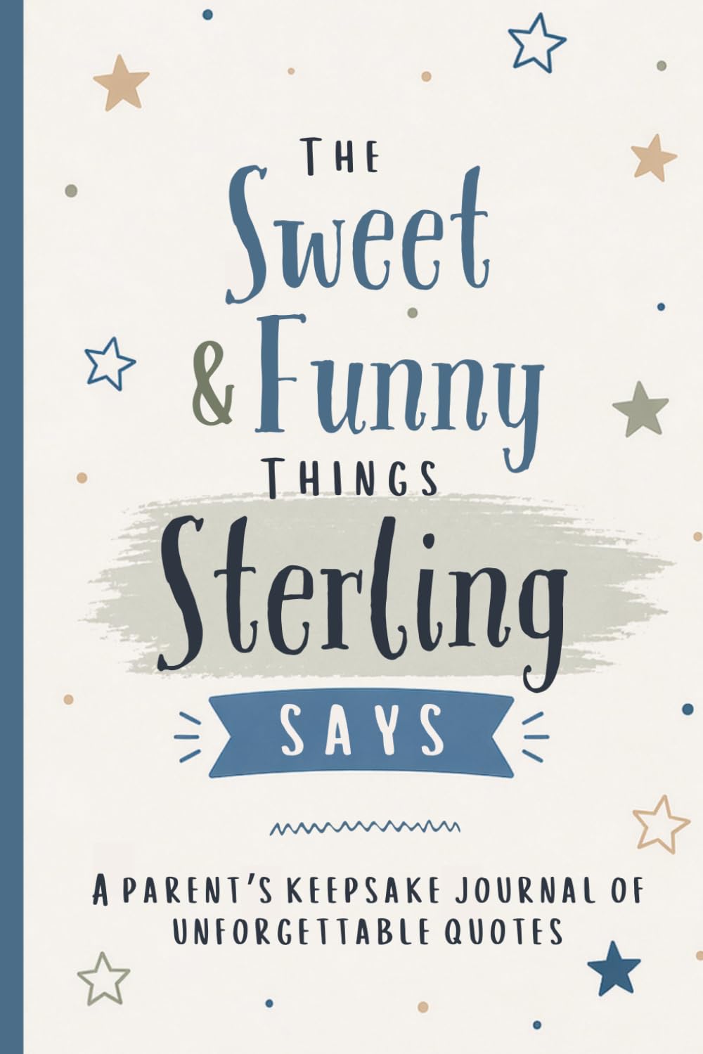 The Sweet & Funny Things Sterling Says: A Parents’ Keepsake Journal of Unforgettable Quotes baixar o livro de graça