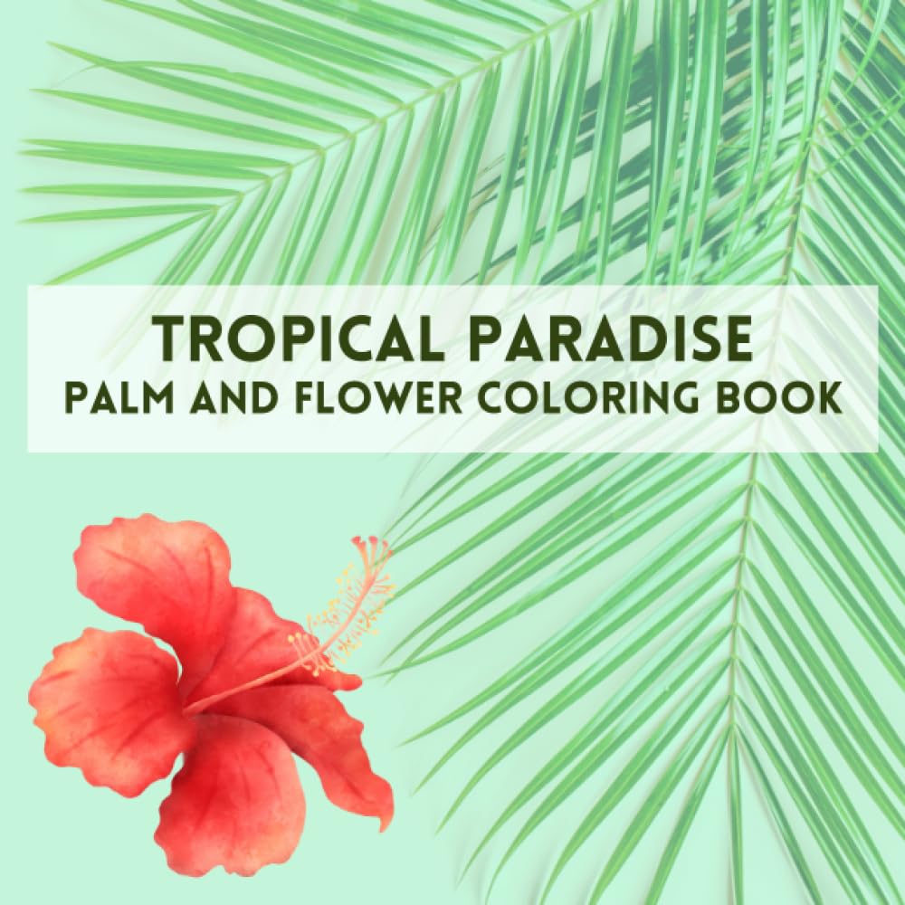 ler totalmente Tropical Paradise Coloring Book: Palm Leaves and Tropical Flowers (CHILLI Series)