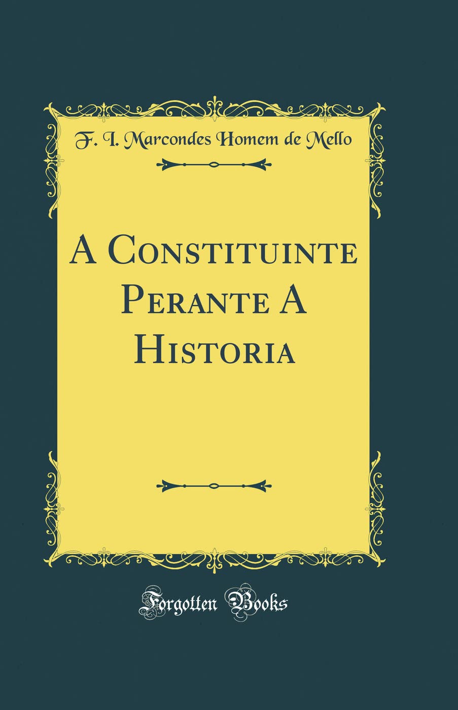 A Constituinte Perante A Historia (Classic Reprint) baixar livro de graça