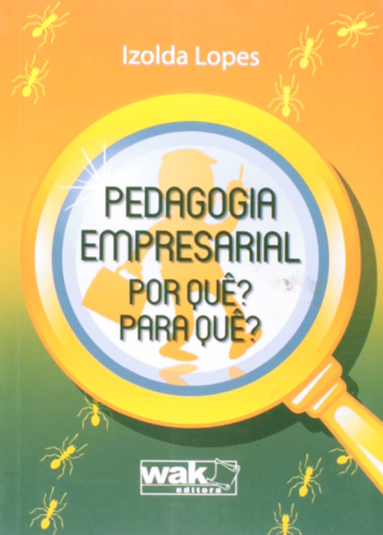 Pedagogia Empresarial - Por Quê? Para Quê?