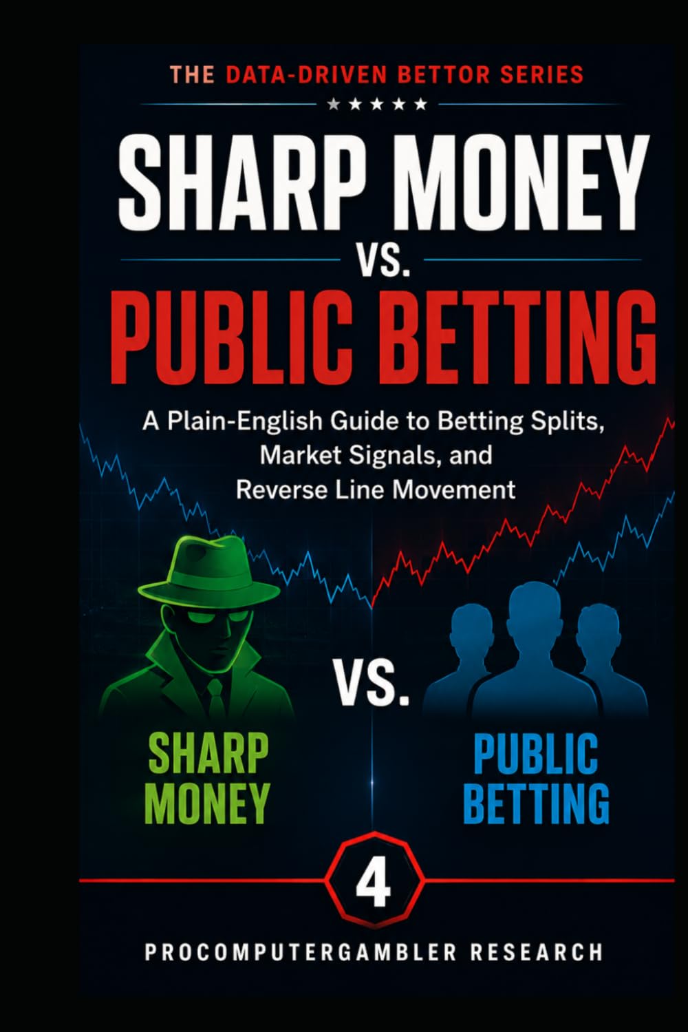 capítulo por capítulo baixar Sharp Money vs Public Betting: A Plain-English Guide to Betting Splits, Market Signals, and Reverse Line Movement (The Data-Driven Bettor Series)