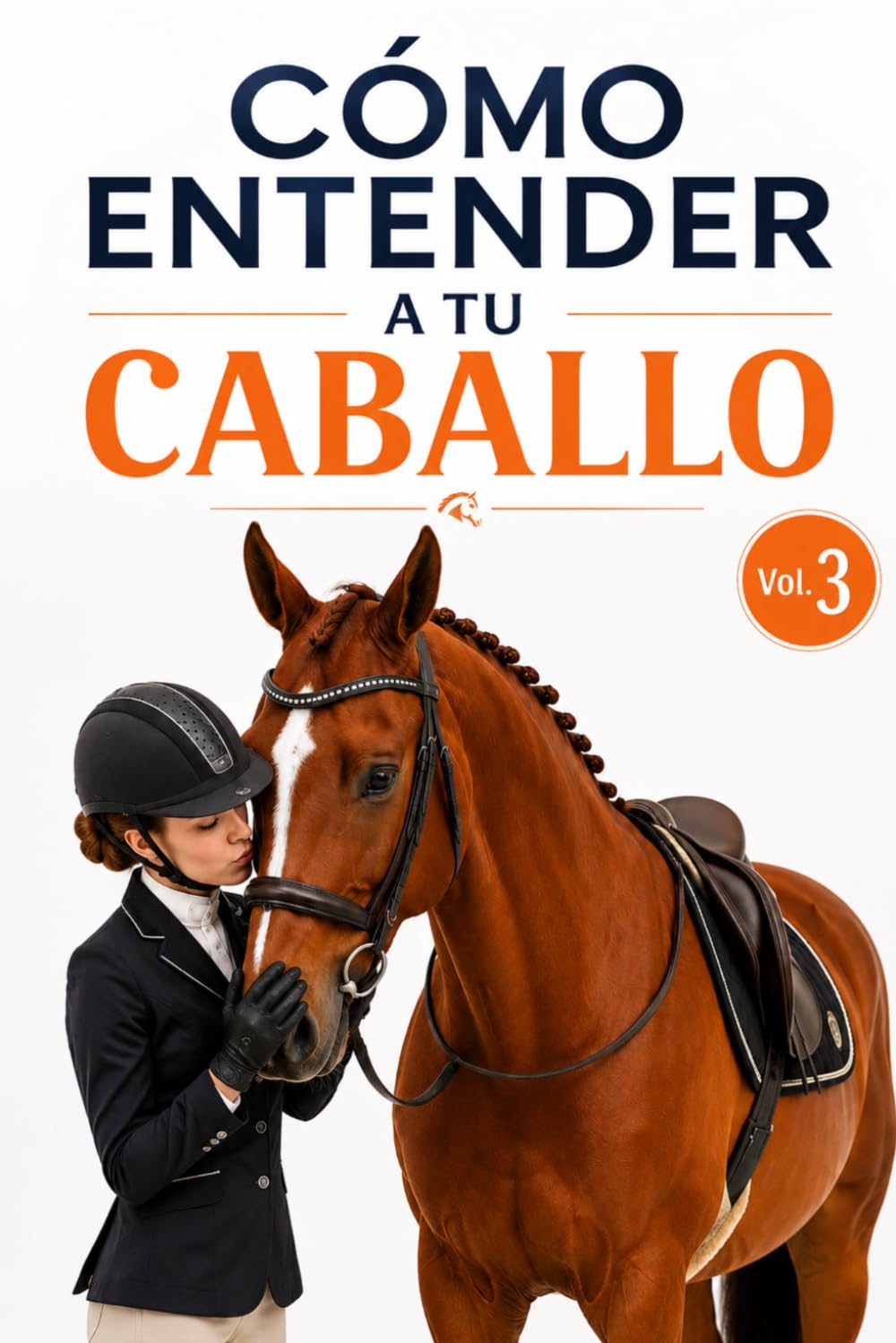 Cómo Entender a tu Caballo. Secretos sobre su Lenguaje, Comunicación No Verbal y Comportamiento: Curiosidades sobre las Emociones Equinas, el Vínculo... Caballo y Jinete (Libros de Caballos): 2 baixar livro de graça