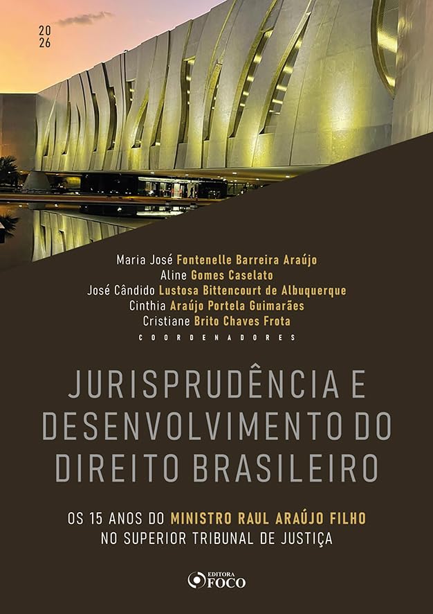 Jurisprudência e Desenvolvimento do Direito Brasileiro - 1ª Ed - 2026: Os 15 anos do Ministro Raul Araújo Filho no Superior Tribunal de Justiça baixar livro de graça