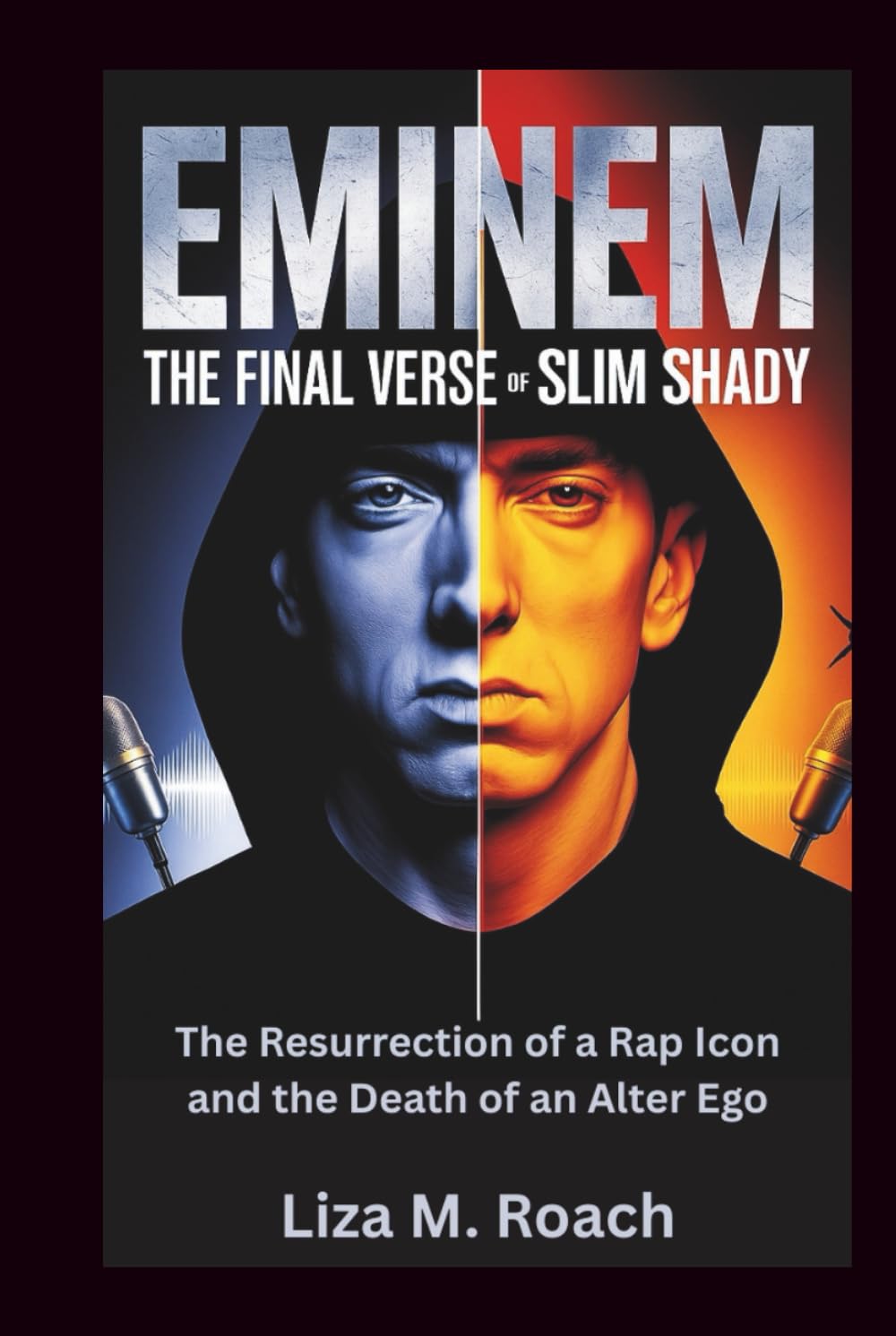 ler totalmente Eminem: The Final Verse of Slim Shady: The Resurrection of a Rap Icon and the Death of an Alter Ego