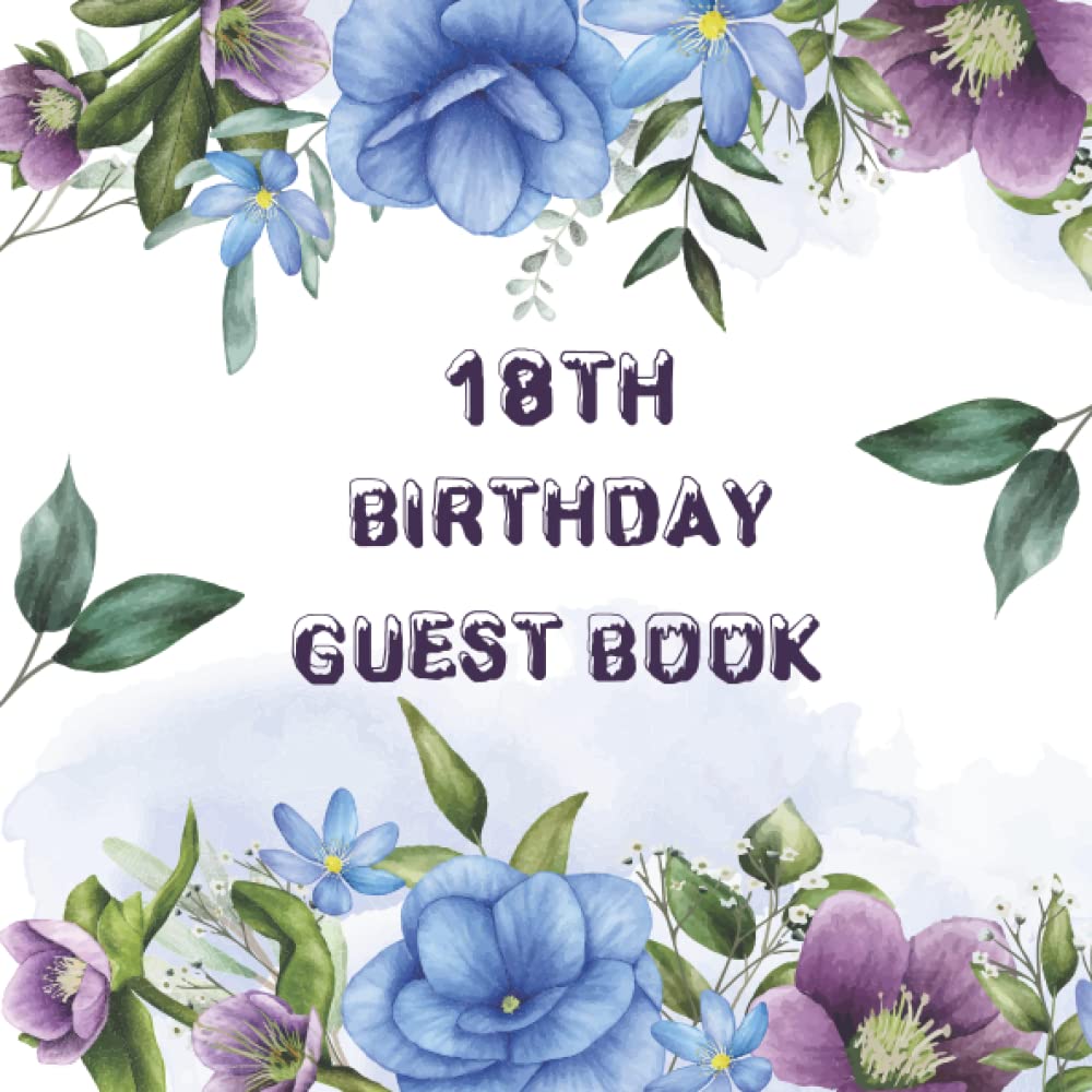 18th Birthday Guest Book: 18th Birthday Party Celebration Keepsake for Friends and Family to Write In And Sign In (Guest Name, Phone/ Address and Message) baixar o livro de graça