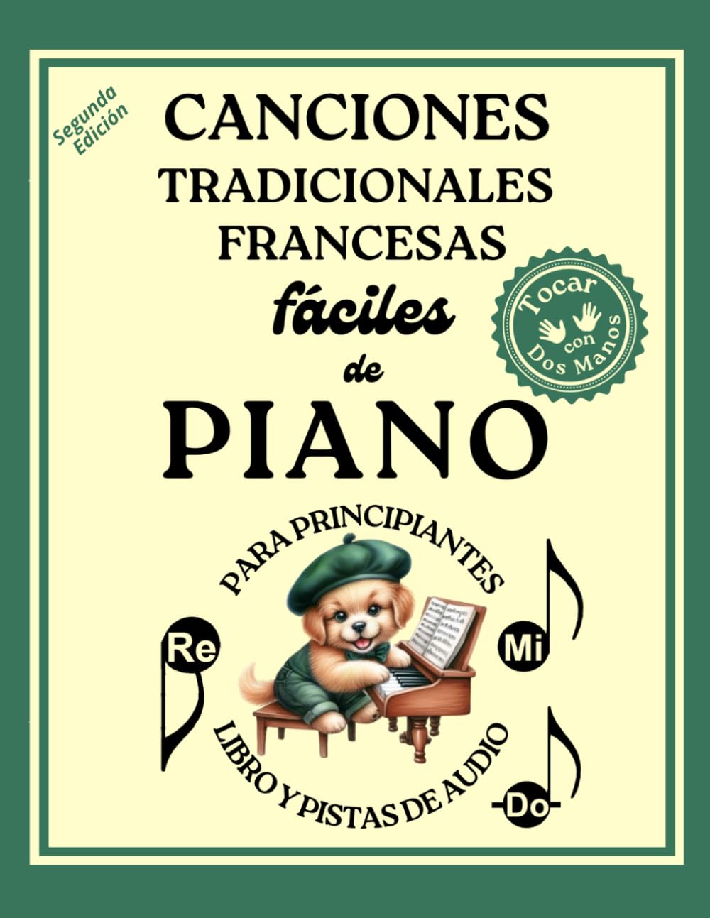 Canciones Tradicionales Francesas Fáciles de Piano para Principiantes (Tocar con Dos Manos) - Segunda Edición: Formato de Notas Grandes y Digitaciones (Spanish Edition) baixar o livro de graça