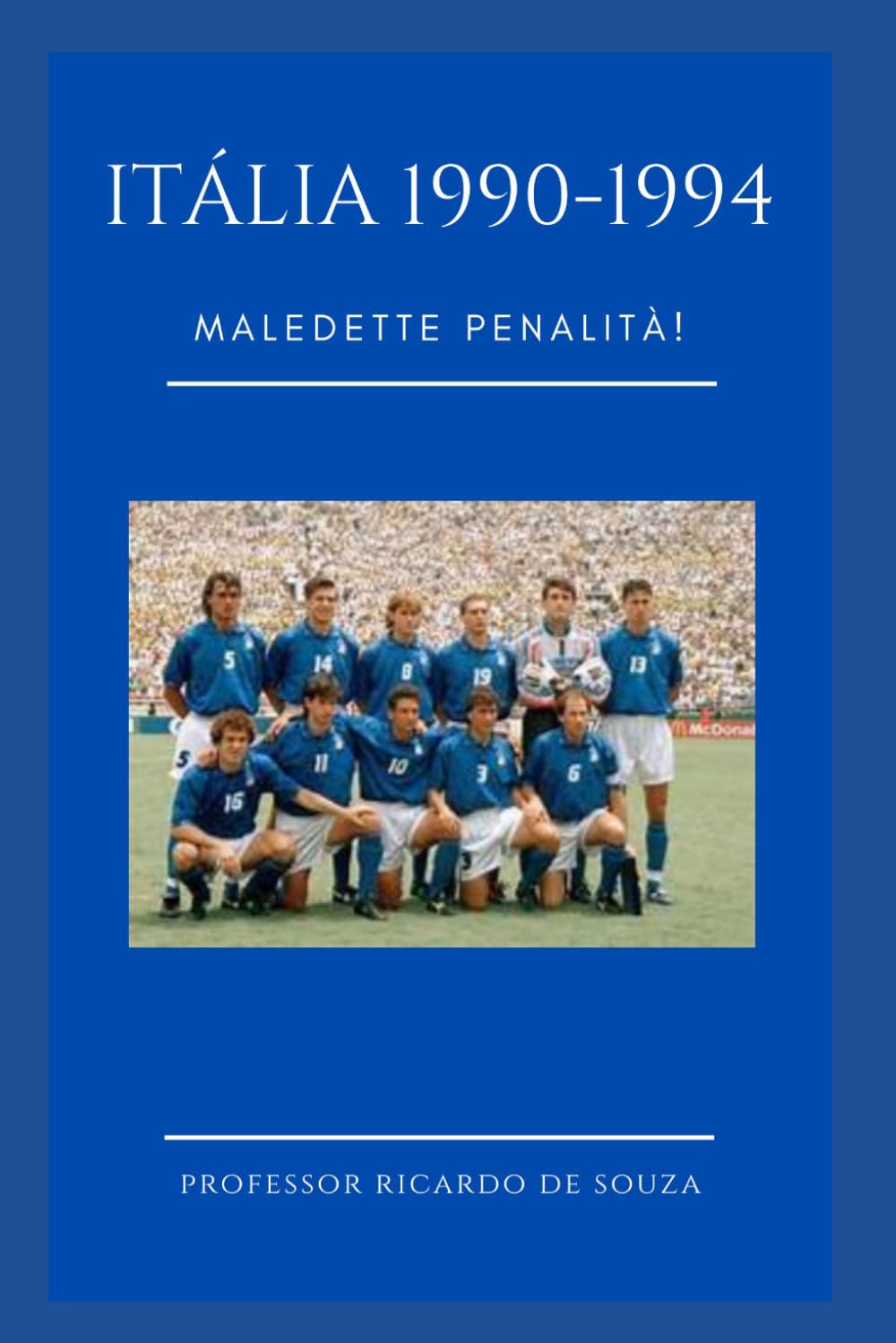 Itália 1990-1994: Maledette Penalità! (Portuguese Edition) baixar livro de graça