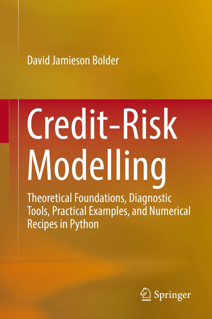 ler totalmente Credit-Risk Modelling: Theoretical Foundations, Diagnostic Tools, Practical Examples, and Numerical Recipes in Python