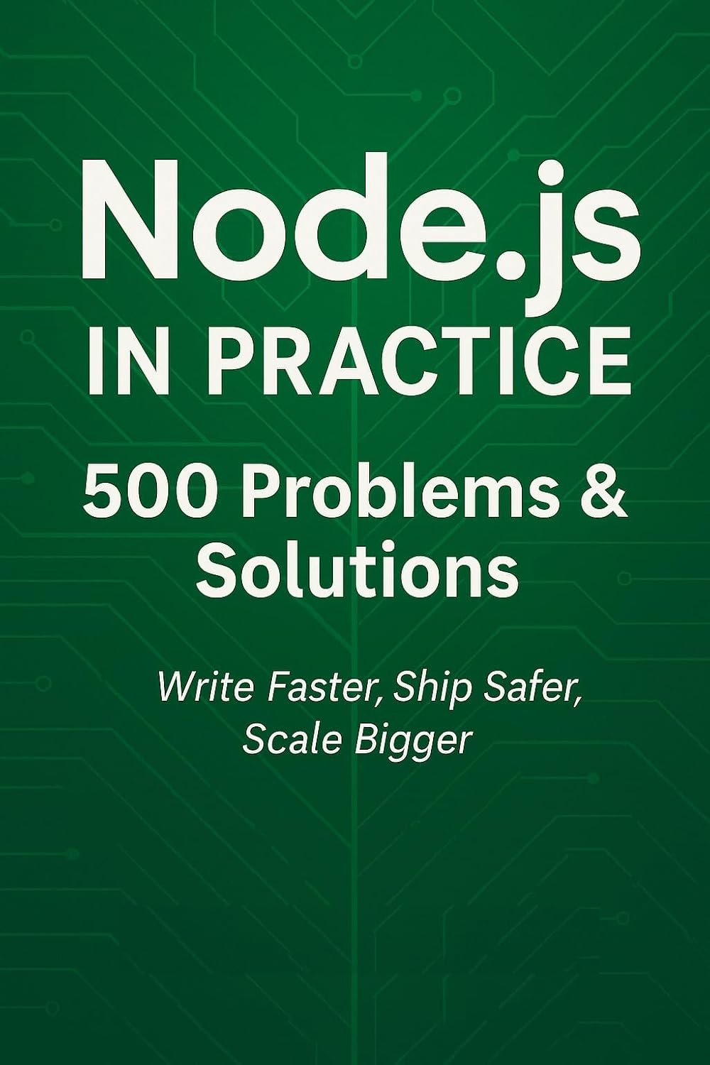 ler totalmente Node.js in Practice: 500 Problems & Solutions - Write Faster, Ship Safer, Scale Bigger (English Edition)