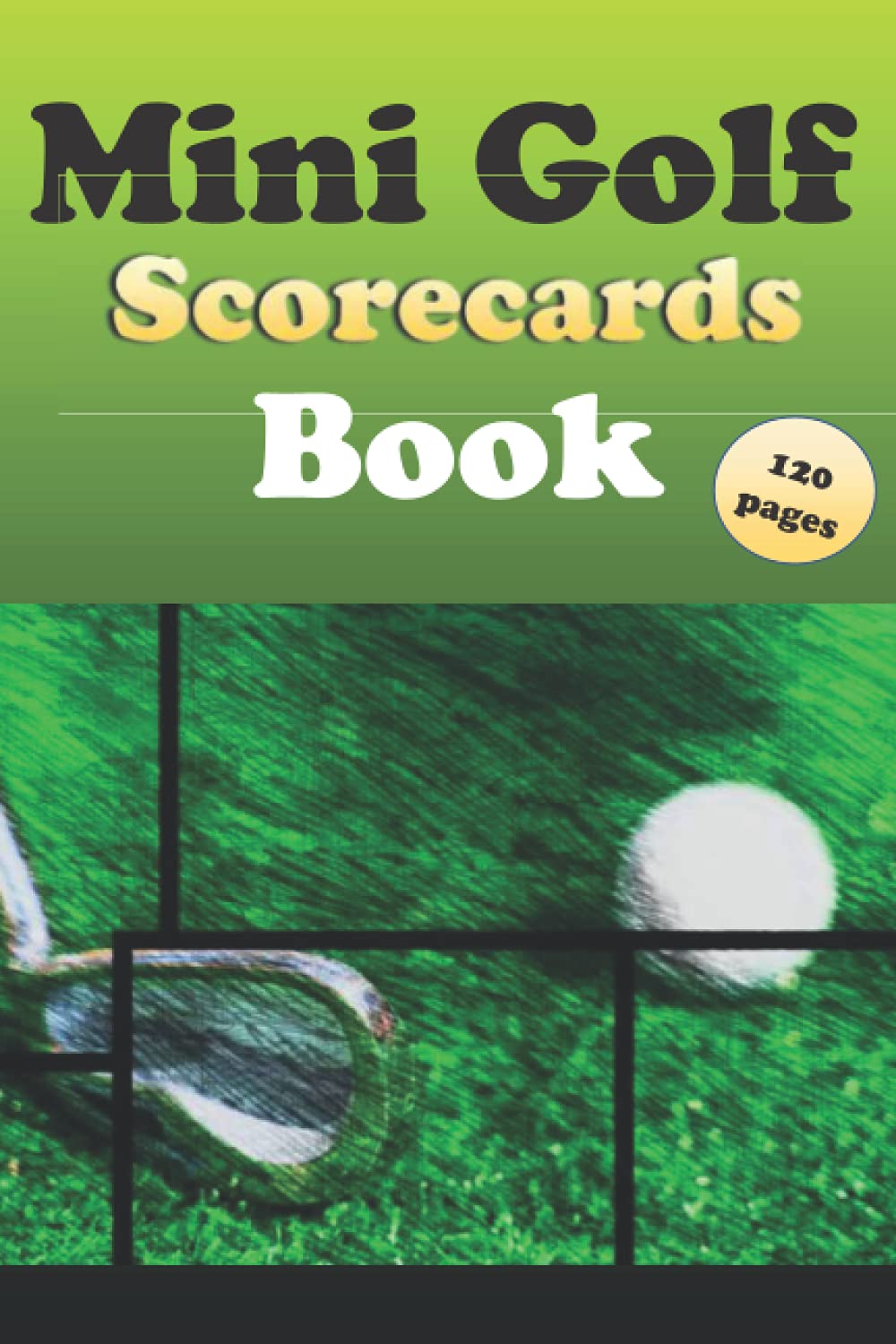 Mini Golf Scorecard Book: Miniature Golf Score Sheet record notebook. Keep track of your progress with this scorecards book for minigolfers. Also contains the rules. baixar livro de graça