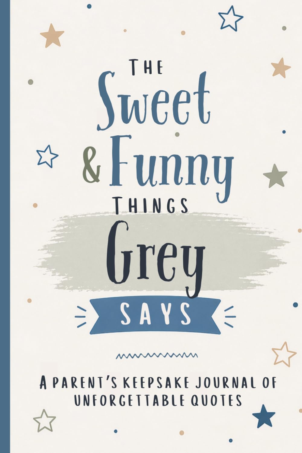 ler totalmente The Sweet & Funny Things Grey Says: A Parents’ Keepsake Journal of Unforgettable Quotes
